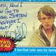 Illustration for article titled Mark Hamill is more than happy to ruin your iStar Wars/i stuff with his autograph